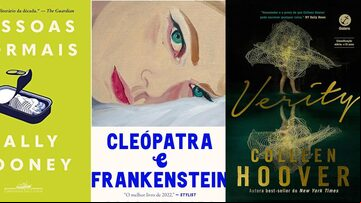 'Pessoas Normais', 'Cleópatra & Frankenstein' e 'Verity'. Foto: Divulgação | Companhia das Letras, Astral Cultural e Galera Record